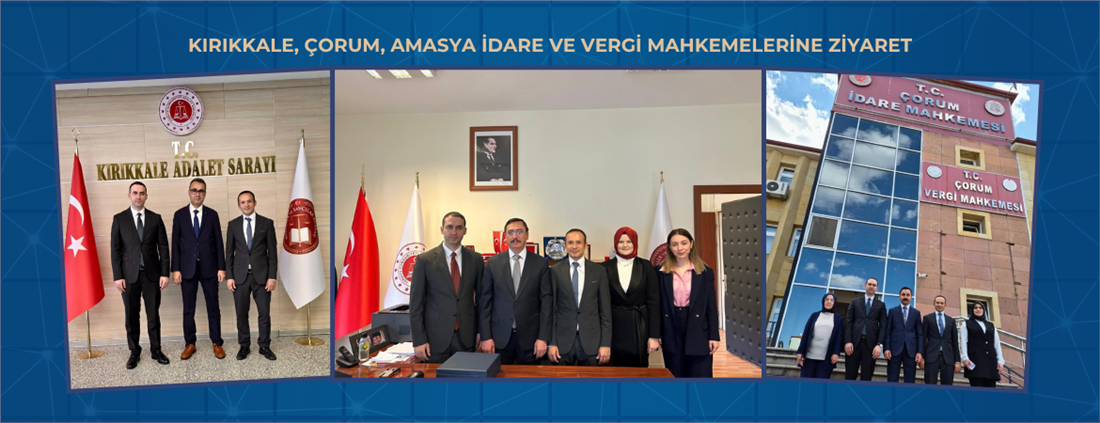 Kırıkkale, Çorum, Amasya İdare ve Vergi Mahkemelerine Ziyaret