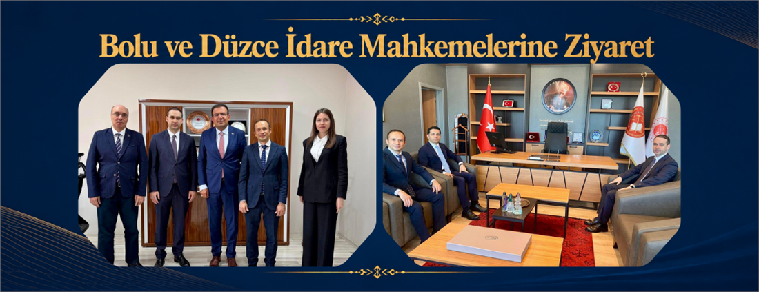 Bolu ve Düzce İdare Mahkemelerine Ziyaret